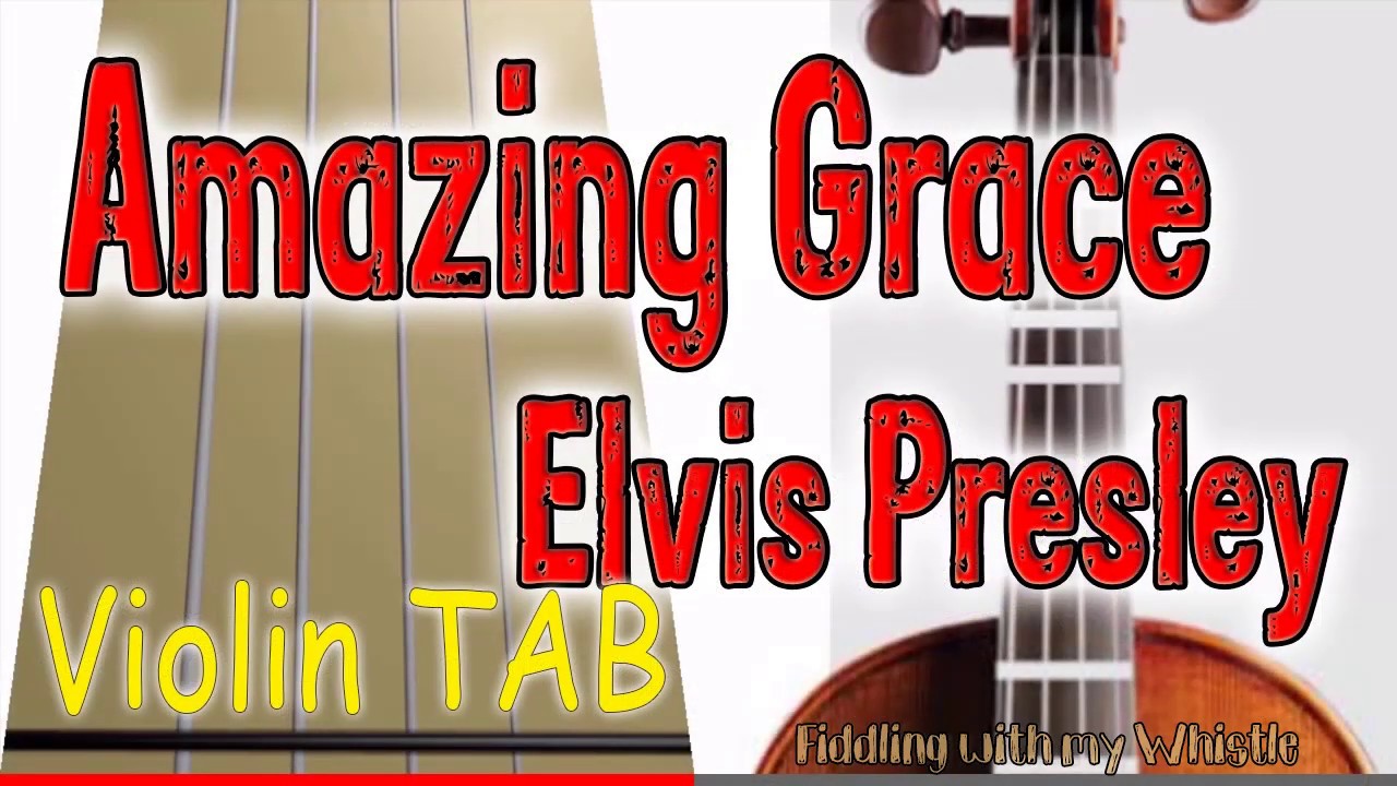 Amazing Grace – Elvis Presley – Violin – Play Along Tab Tutorial