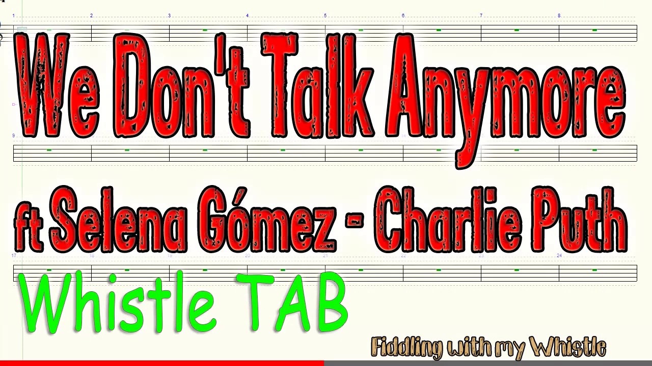We Don’t Talk Anymore – ft Selena Gómez – Charlie Puth – Tin Whistle – Play Along Tab Tutorial