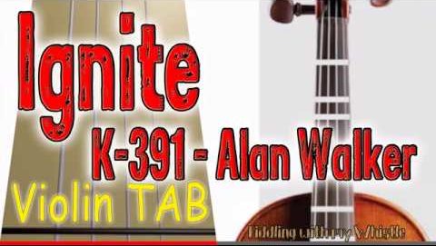 Ignite – K-391 – Alan Walker – Violin – Play Along Tab Tutorial