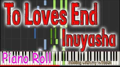 To Loves End – Inuyasha – Piano Roll – Play Along Tutorial