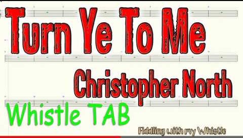 Turn Ye To Me – Christopher North – Folk – Tin Whistle – Play Along Tab Tutorial