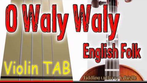 O Waly, Waly – English Folk -Violin – Play Along Tab Tutorial