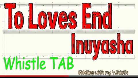 To Loves End – Inuyasha – Tin Whistle – Play Along Tab Tutorial