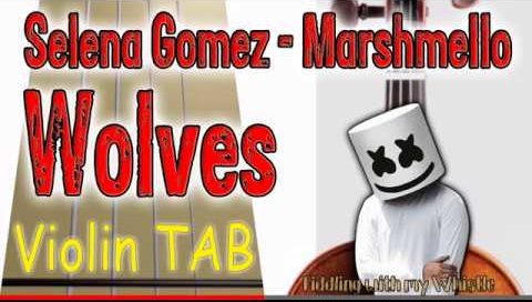 Wolves – Selena Gomez – Marshmello – Violin – Play Along Tab Tutorial