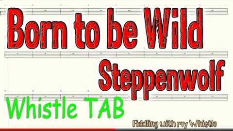 Born to be Wild – Steppenwolf – Tin Whistle – Play Along Tab Tutorial