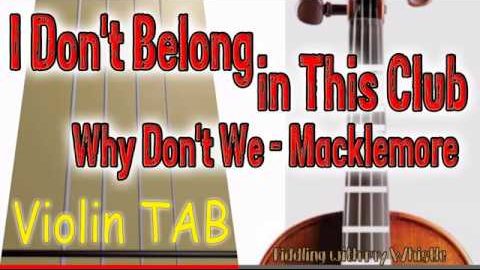 I Don’t Belong in This Club – Why Don’t We & Macklemore – Violin – Play Along Tab Tutorial