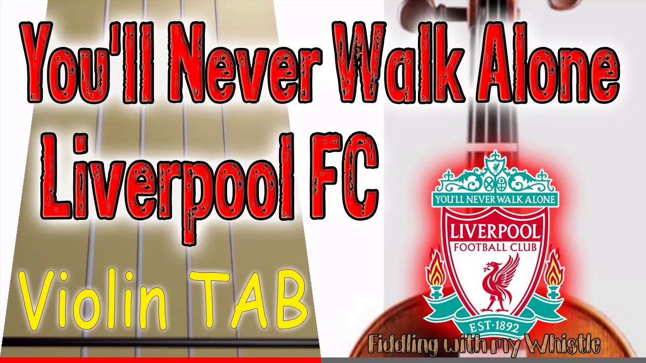 You’ll Never Walk Alone – Liverpool FC – Violin – Play Along Tab Tutorial