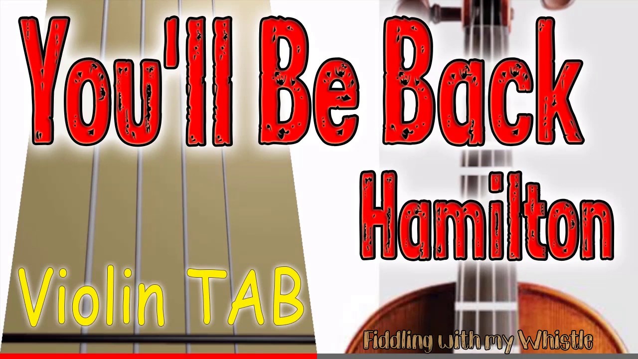 You’ll Be Back – Hamilton – Violin – Play Along Tab Tutorial