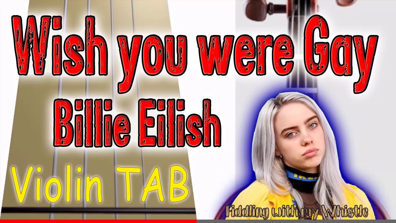 Wish you were Gay – Billie Eilish – Violin – Play Along Tab Tutorial