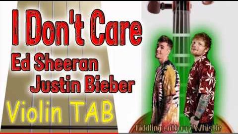 I Don’t Care – Ed Sheeran & Justin Bieber – Violin – Play Along Tab Tutorial