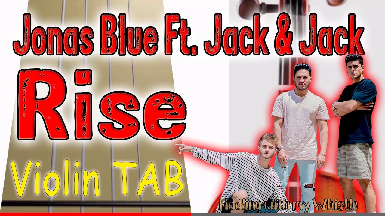 Rise – Jonas Blue Ft Jack & Jack – Violin – Play Along Tab Tutorial