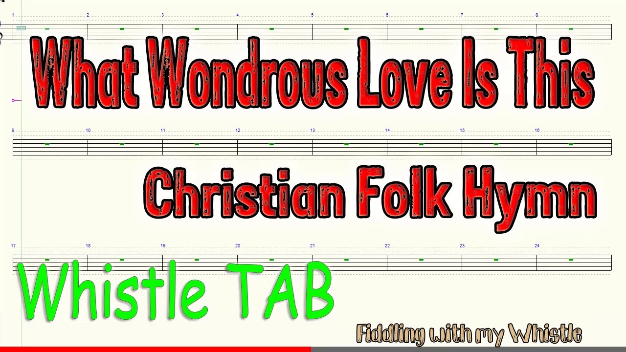 What Wondrous Love is This – Christian Folk Hymn – Tin Whistle – Play Along Tab Tutorial
