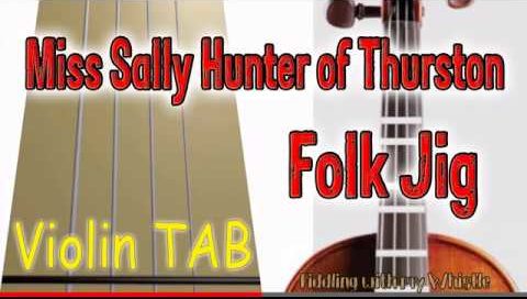 Miss Sally Hunter of Thurston – Folk Jig – Voiln – Play Along Tab Tutorial