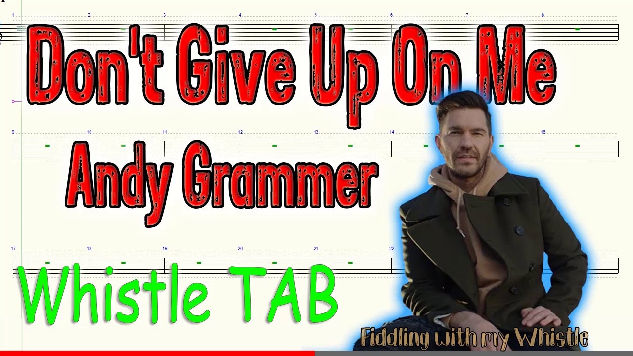 Don’t Give Up On Me – Andy Grammer – Tin Whistle – Play Along Tab Tutorial