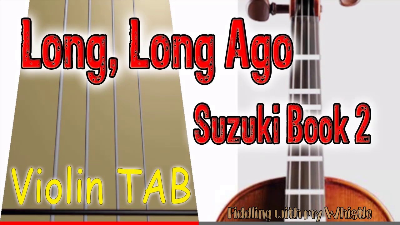 Long, Long Ago – T H Bayly – Suzuki Book 2 – Violin – Play Along Tab Tutorial