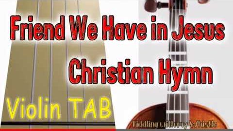 What a Friend We Have in Jesus – Christian Hymn – Violin – Play Along Tab Tutorial