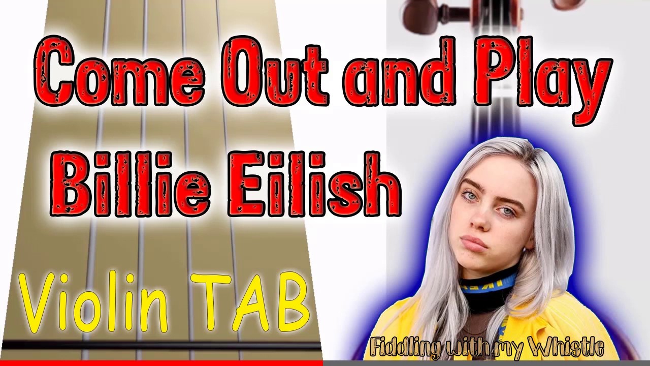 Come Out and Play – Billie Eilish – Violin – Play Along Tab Tutorial