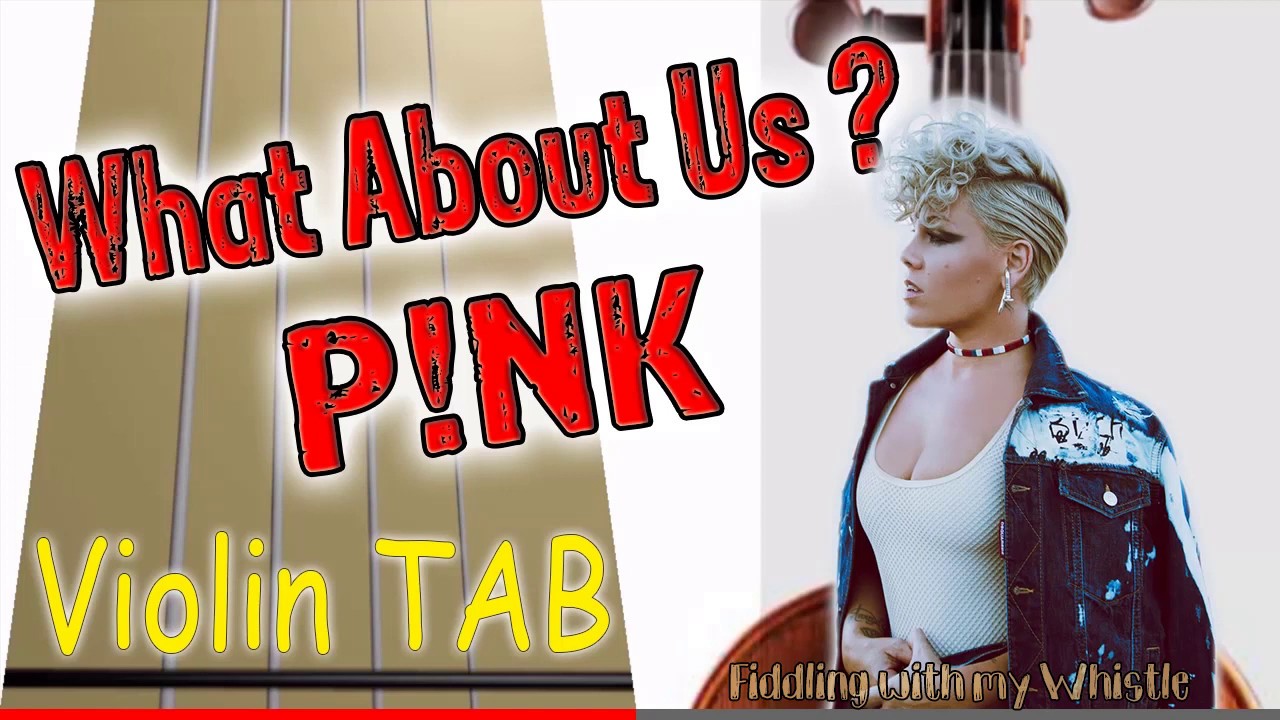 What About Us – P!NK – Violin – Play Along Tab Tutorial