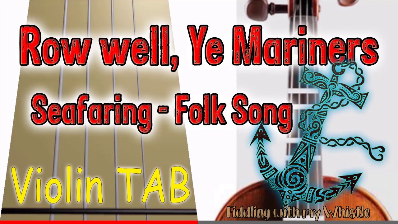 Row well, Ye Mariners – Seafaring Folk Song – Violin – Play Along Tab Tutorial