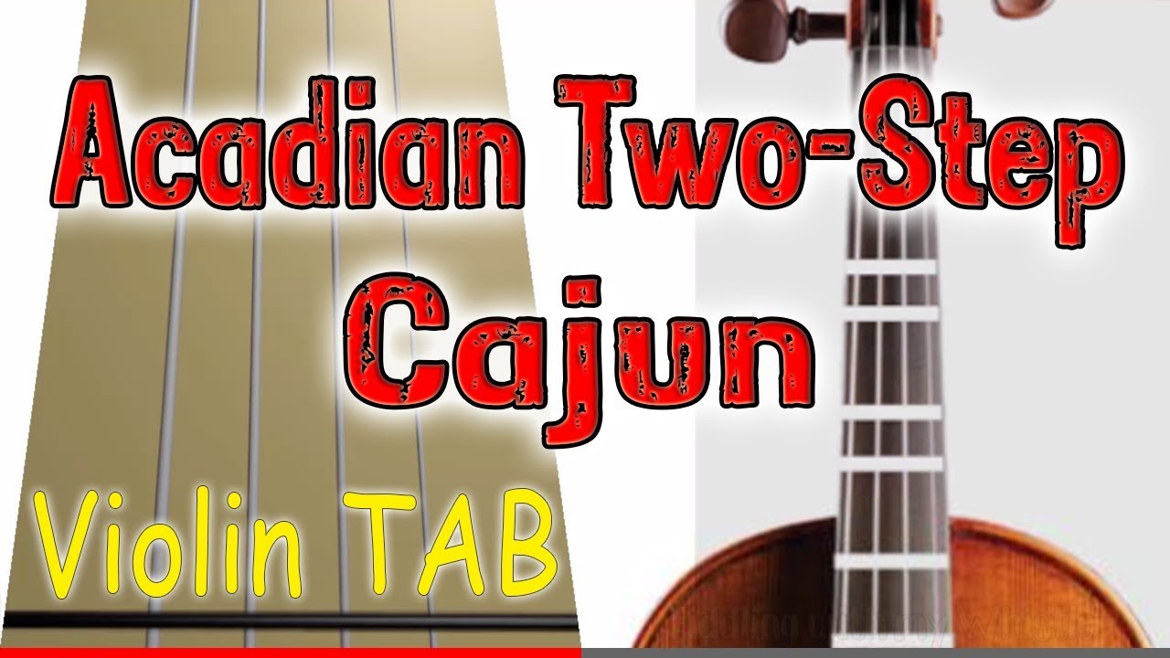 Acadian Two-Step – Cajun – Violin – Play Along Tab Tutorial
