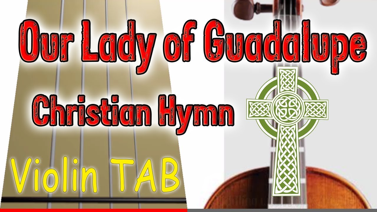 Our Lady of Guadalupe – Christian Hymn – Violin – Play Along Tab Tutorial