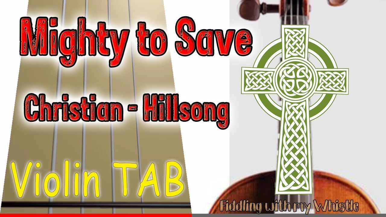 Mighty to Save – Christian – Hillsong – Violin – Play Along Tab Tutorial