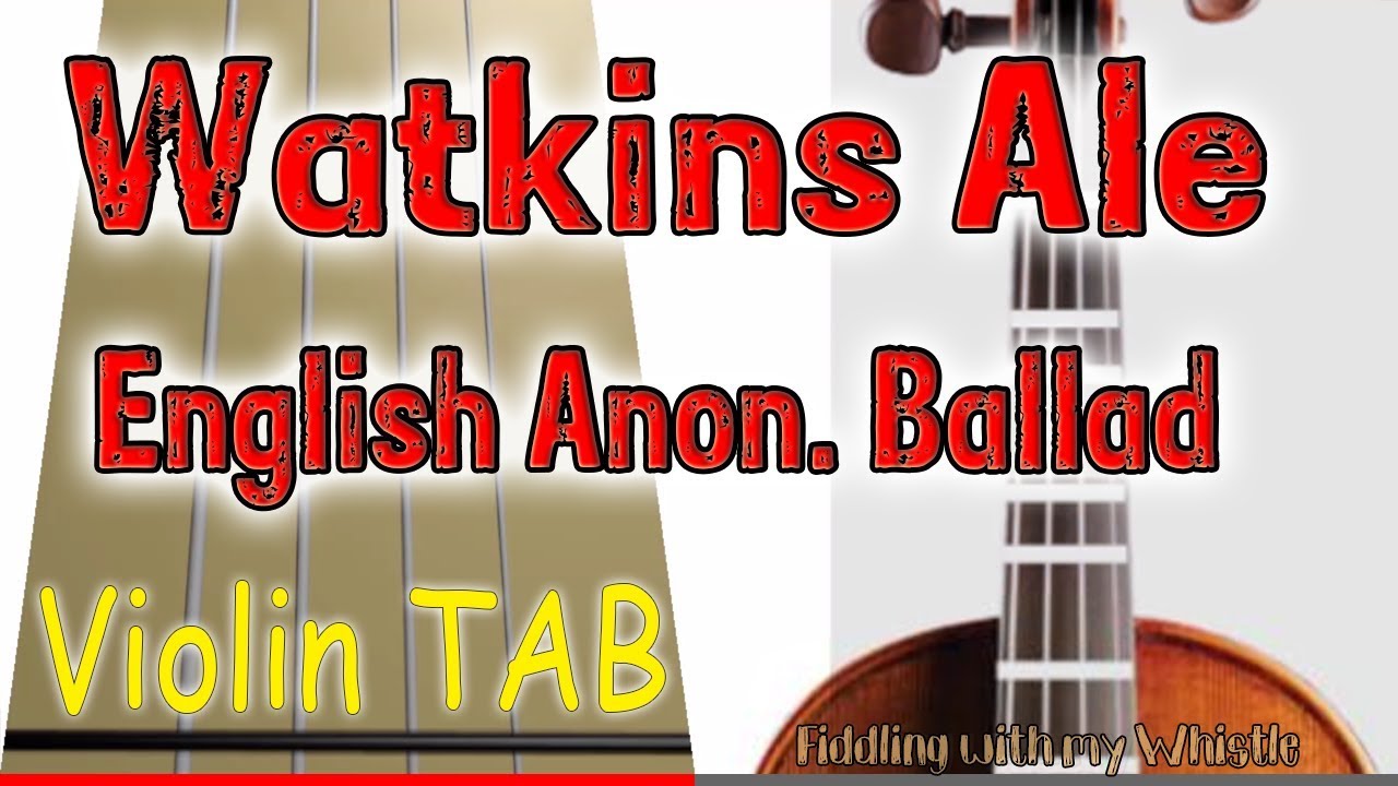 Watkins Ale – English Anonymous Ballad – Voilin – Play Along Tab Tutorial