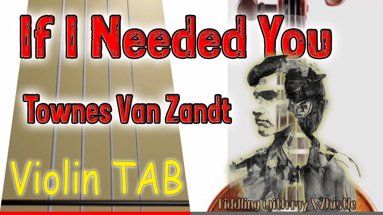 If I Needed You – Townes Van Zandt – Violin – Play Along Tab Tutorial