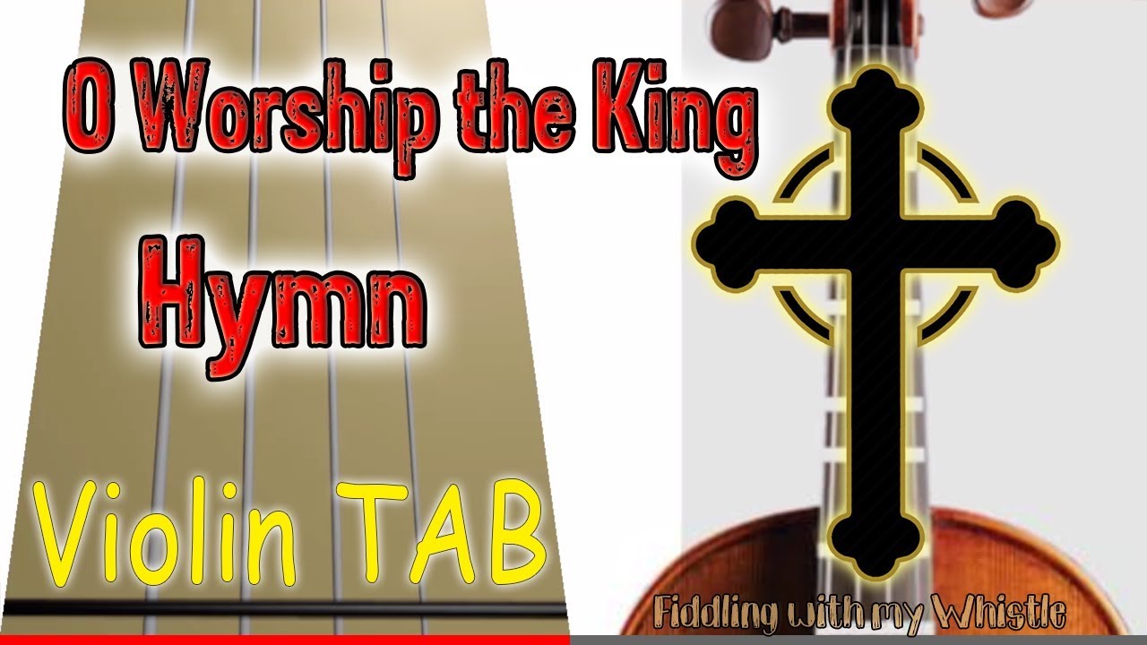 O Worship the King – Hymn – Violin – Play Along Tab Tutorial