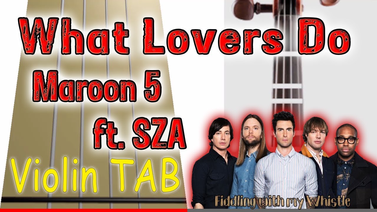 What Lovers Do – Maroon 5 ft SZA – Violin – Play Along Tab Tutorial