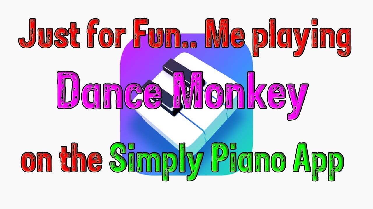 Dance Monkey – Tones and I –  Me Playing with the Simply Piano App