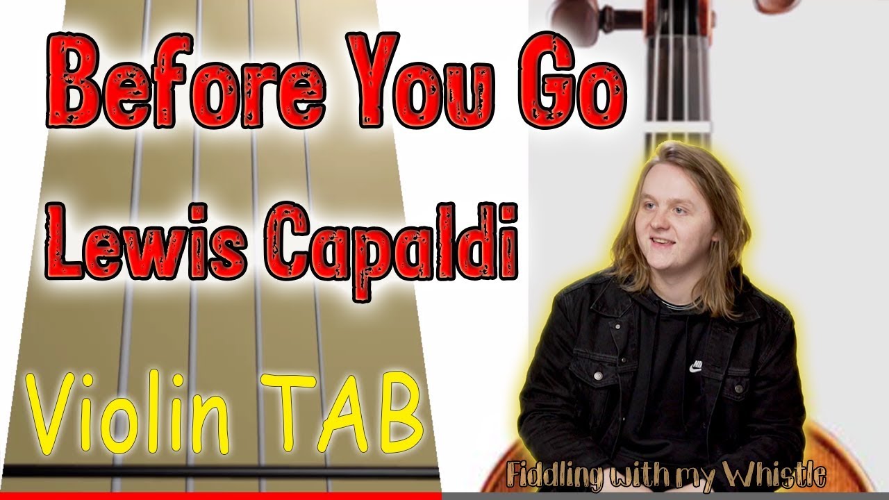 Before You Go – Lewis Capaldi – Violin – Play Along Tab Tutorial