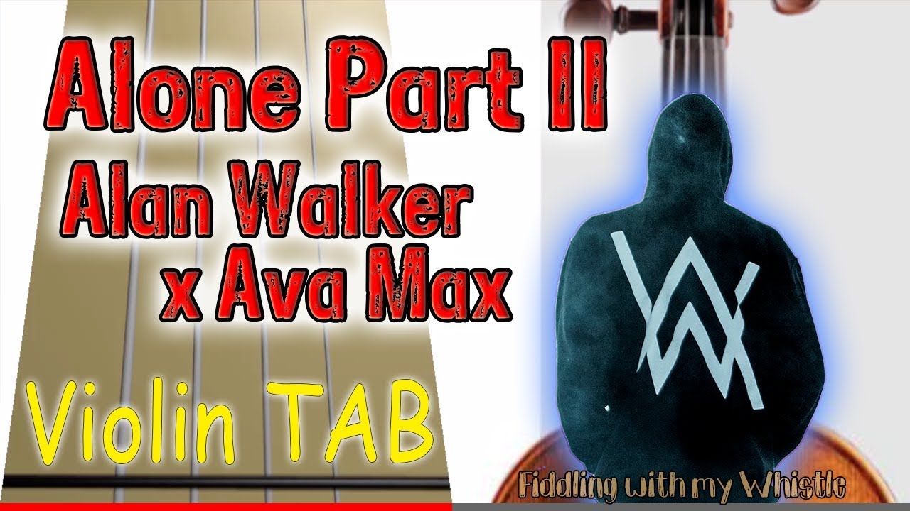 Alone Part II – Alan Walker x Ava Max – Violin – Play Along Tab Tutorial
