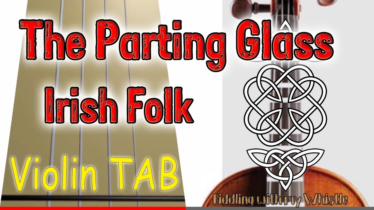 The Parting Glass – Irish Folk – Violin – Play Along Tab Tutorial