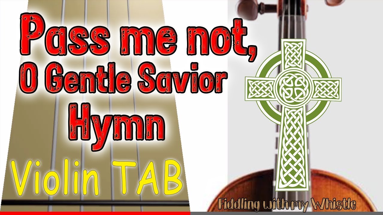 Pass me not, O Gentle Savior – Hymn – Violin – Play Along Tab Tutorial