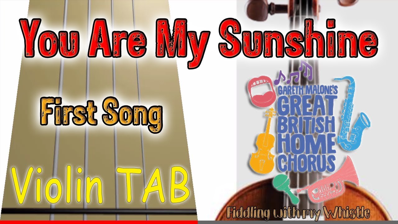 You Are My Sunshine – First Song – Great British Home Chorus – Violin – Play Along Tab Tutorial