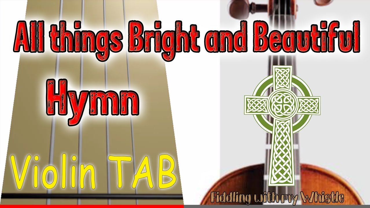 All things Bright and Beautiful – Hymn – Violin – Play Along Tab Tutorial