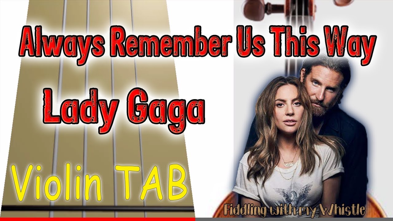 Always Remember Us This Way – Lady Gaga – Violin – Play Along Tab Tutorial