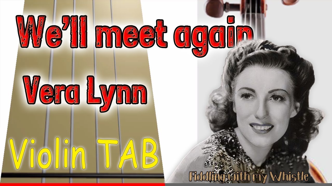 We’ll meet again – Vera Lynn – Violin – Play Along Tab Tutorial