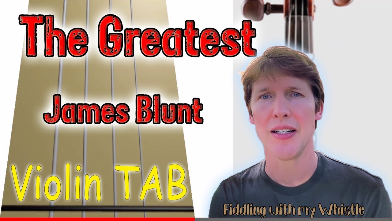 The Greatest – James Blunt – Violin – Play Along Tab Tutorial